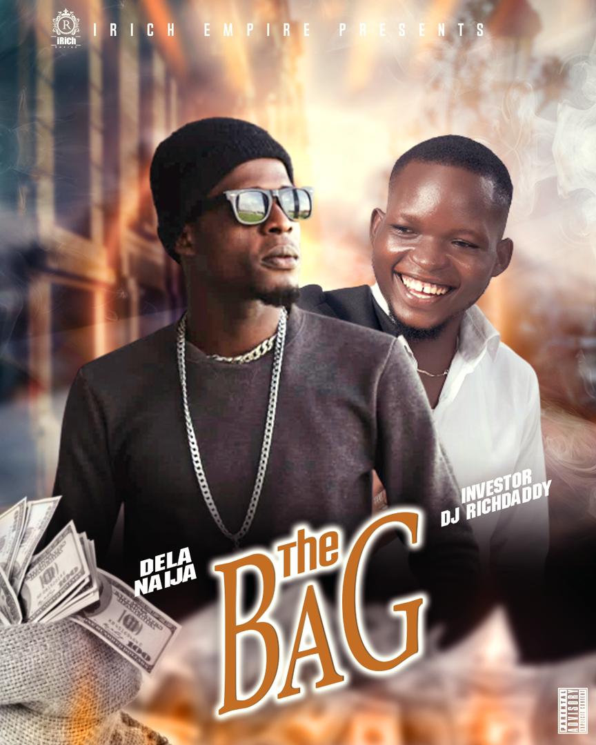 Dela Naija x Dj Richdaddy – The Bag