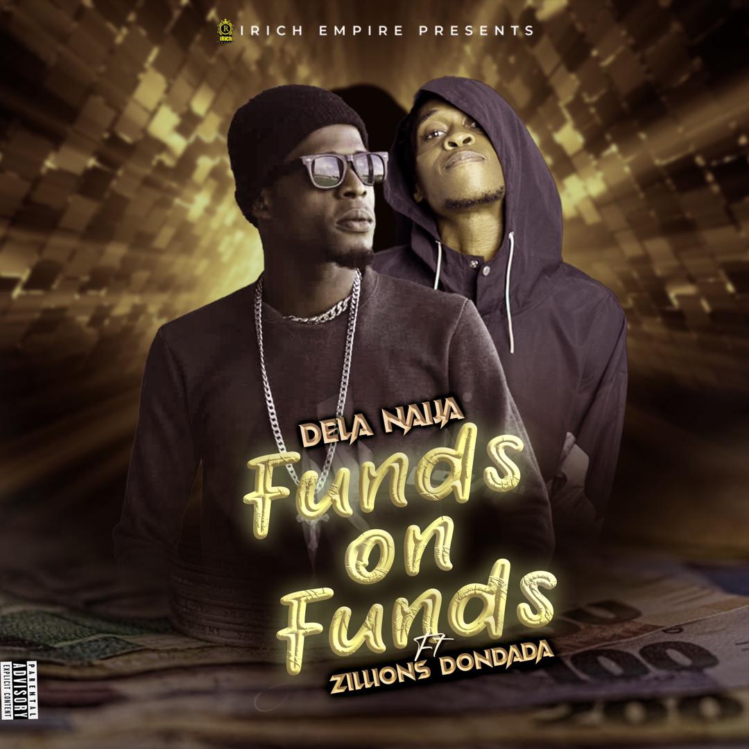 Dela Naija ft Zillions Dondada – Funds on Funds