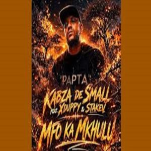 Kabza De small – Mfo Ka Mkhulu ft Xduppy & Stakev